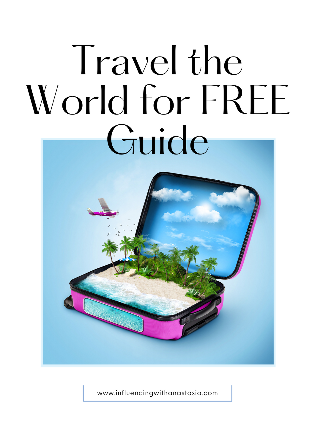 Travel The World For FREE Guide
